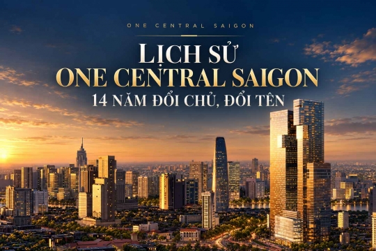 Lịch Sử One Central Saigon| 14 Năm Đổi Chủ, Đổi Tên